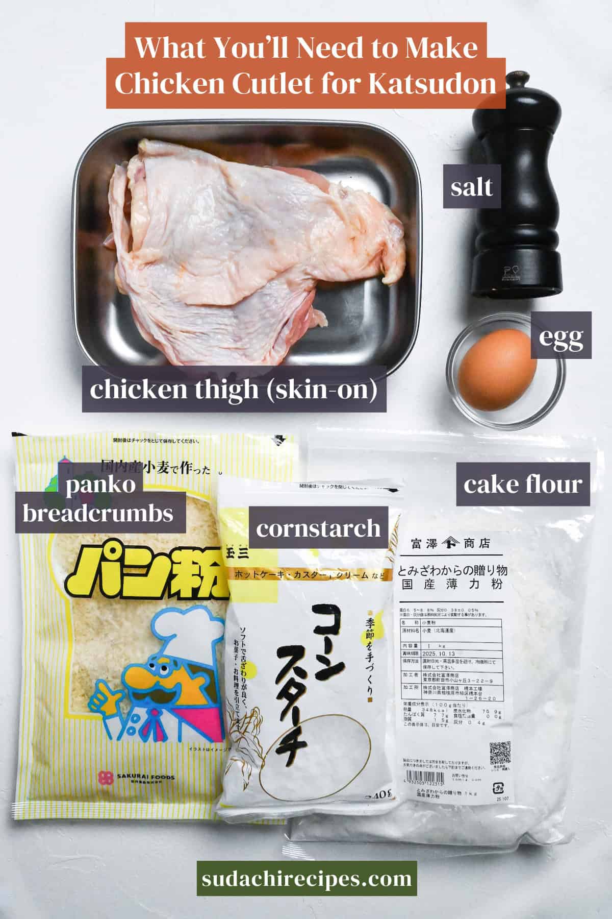 Ingredients needed to make chicken cutlet for katsudon on a white background. From top to bottom, left to right: salt, egg, chicken thigh, panko, cornstarch, cake flour