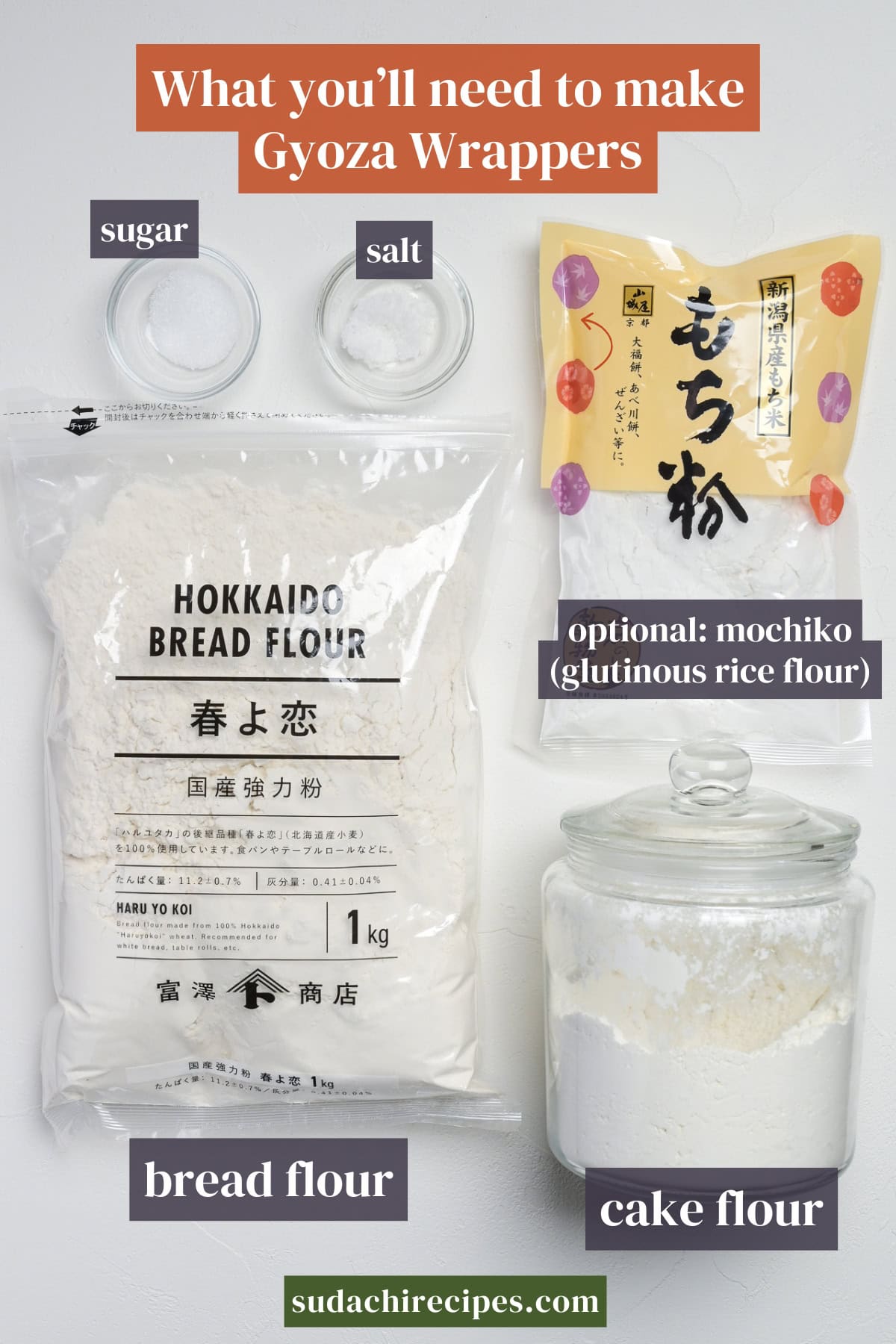 Ingredients needed to make homemade gyoza skins on a white background with labels. From top to bottom, left to right: sugar, salt, mochiko, bread flour, cake flour.