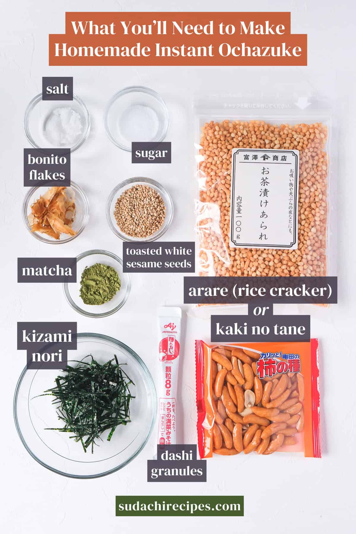 Homemade instant ochazuke ingredients on a white background with labels. From top to bottom, left to right: salt, sugar, bonito flakes, toasted white sesame seeds, matcha, arare (rice crackers) or kakinotane, kizami nori, dashi granules.