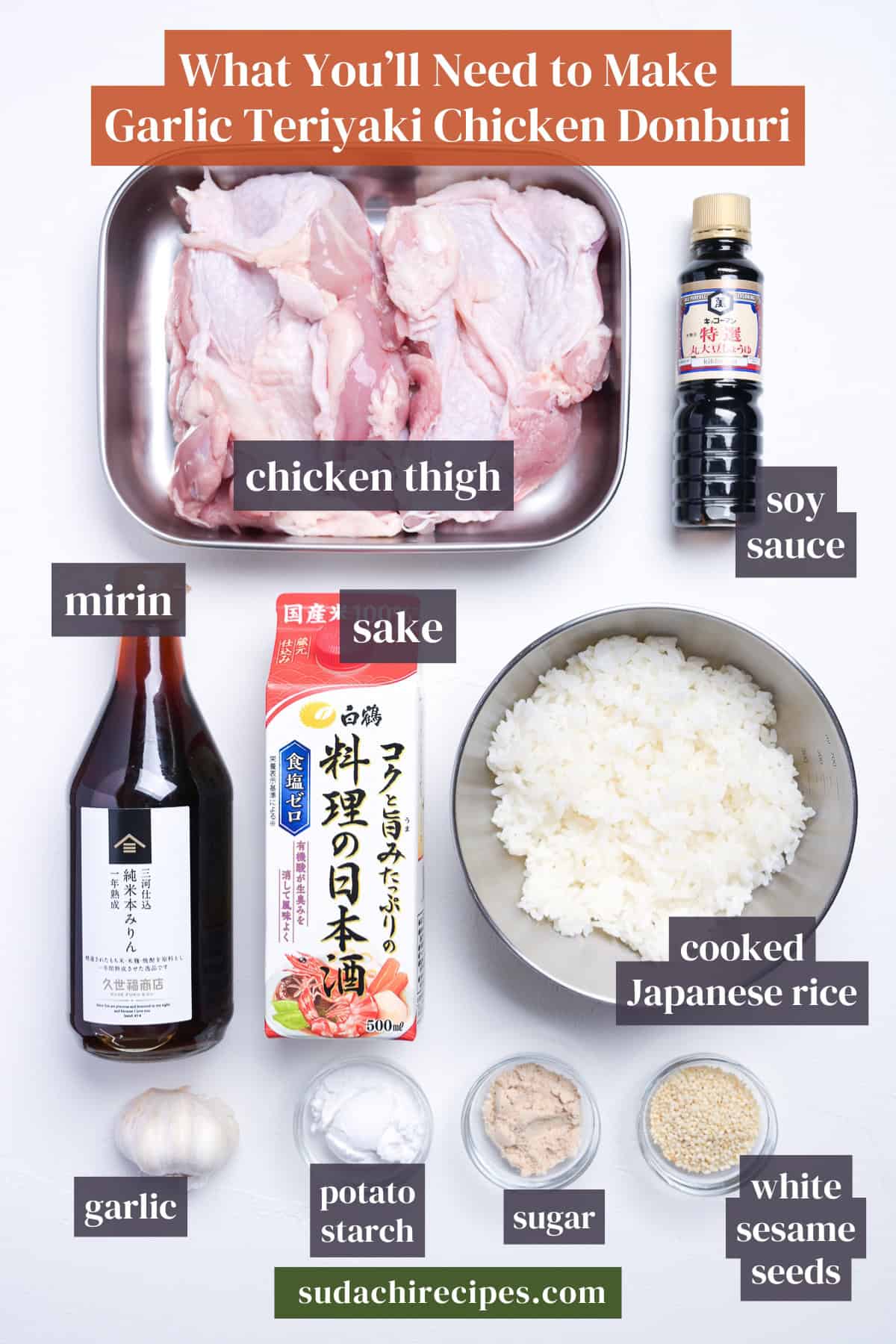 Garlic teriyaki chicken don ingredients on a white background with labels. From top to bottom, left to right: chicken thigh, soy sauce, mirin, sake, cooked Japanese rice, garlic, potato starch, sugar, white sesame seeds.