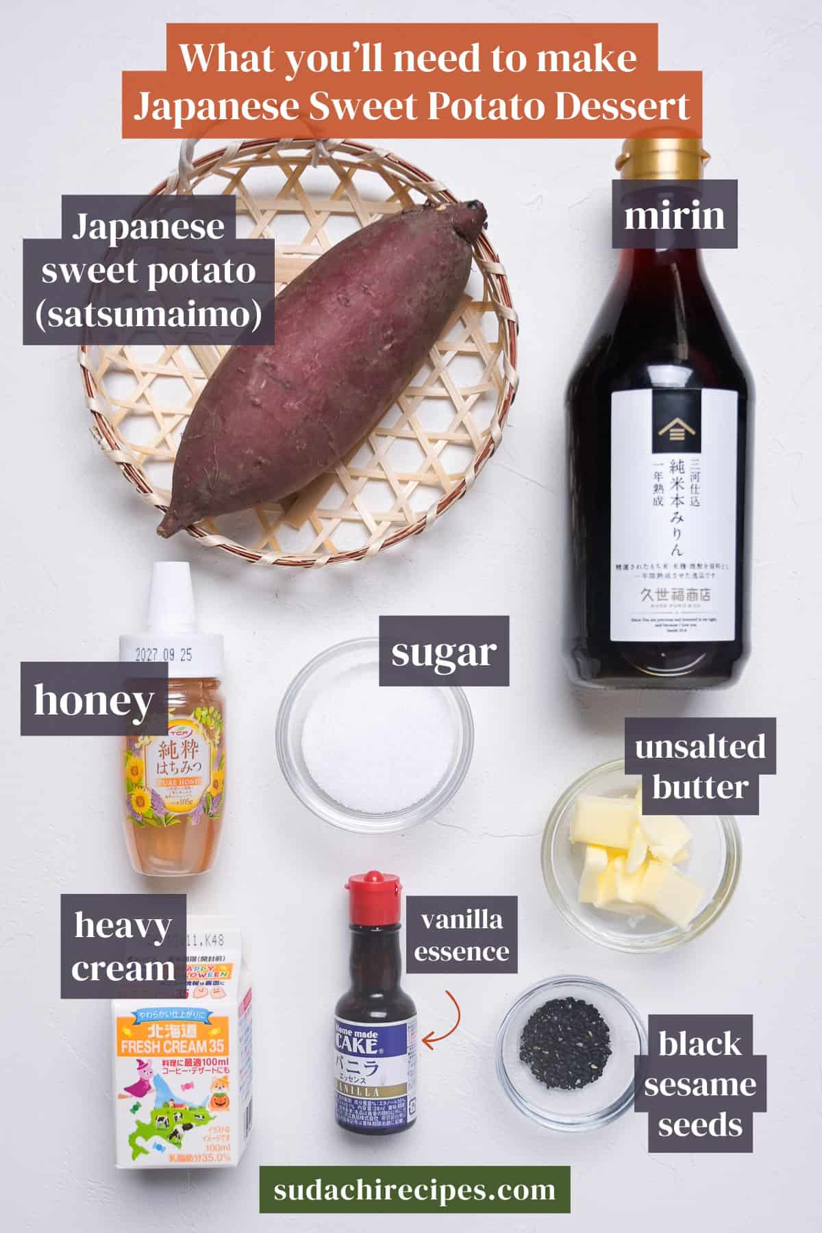 Ingredients you will need to make suito poteto on a white background with labels. From top to bottom, left to right: Japanese sweet potato, mirin, honey, sugar, unsalted butter, heavy cream, vanilla essence, black sesame seeds.
